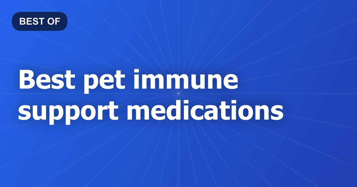 Best pet immune support medications