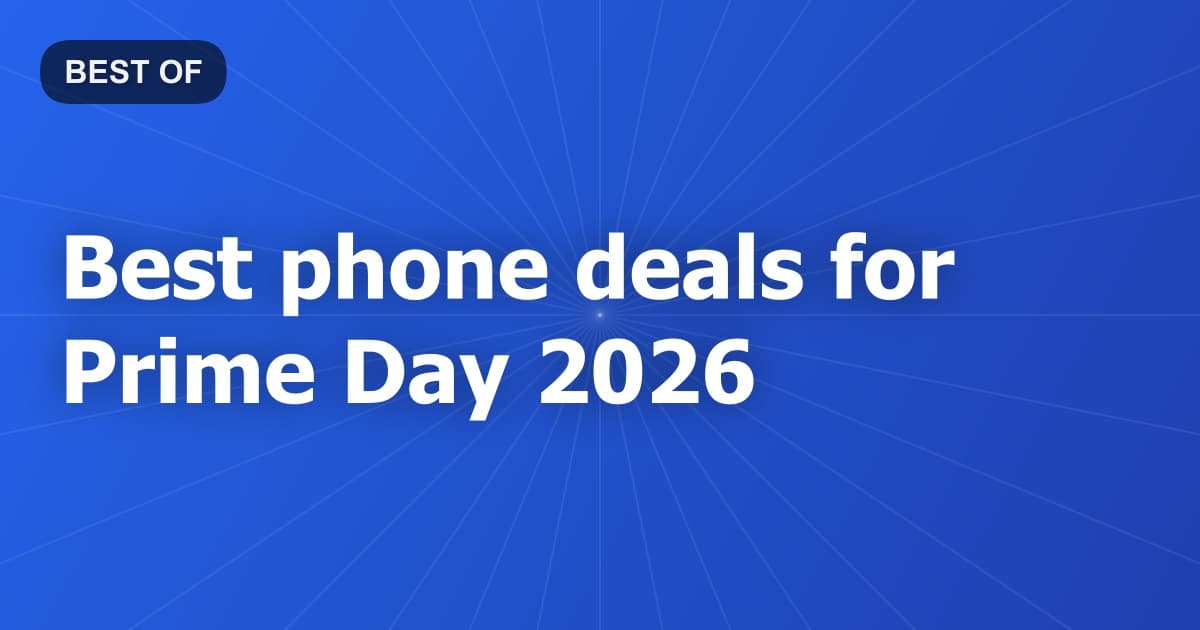 Best phone deals for Prime Day 2026