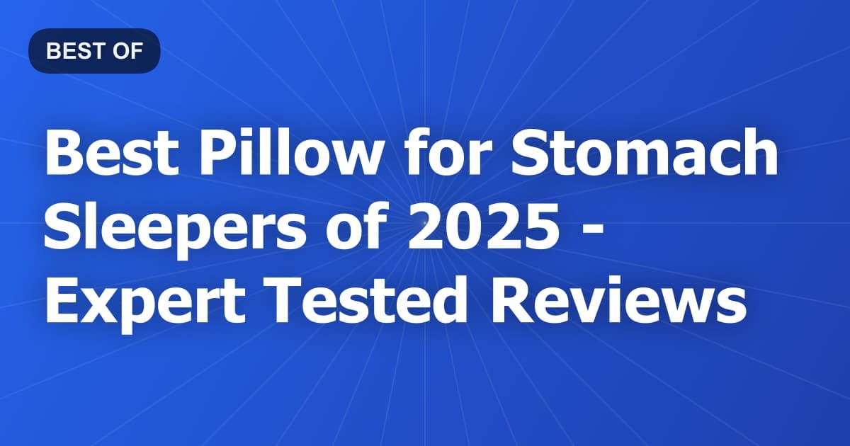Best Pillow for Stomach Sleepers of 2026 - Expert Tested Reviews