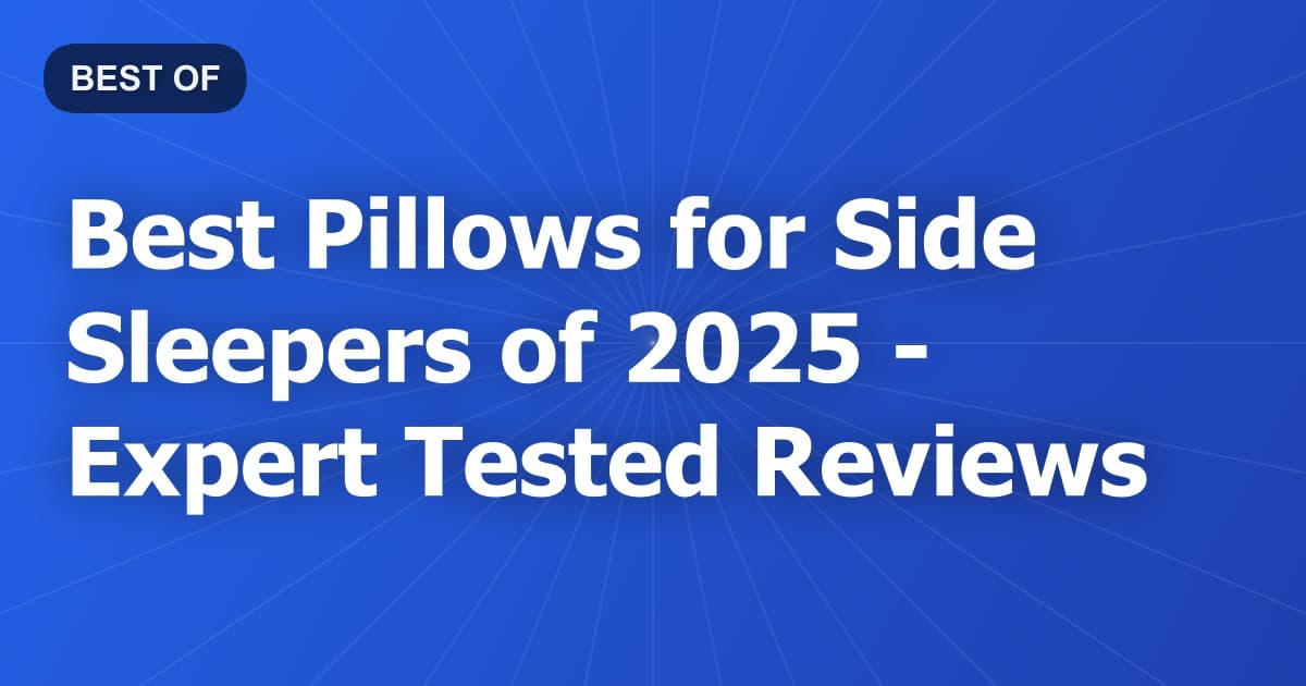 Best Pillows for Side Sleepers of 2026 - Expert Tested Reviews