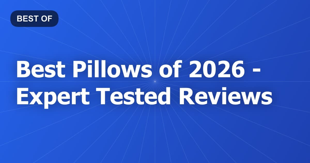 Best Pillows of 2026 - Expert Tested Reviews