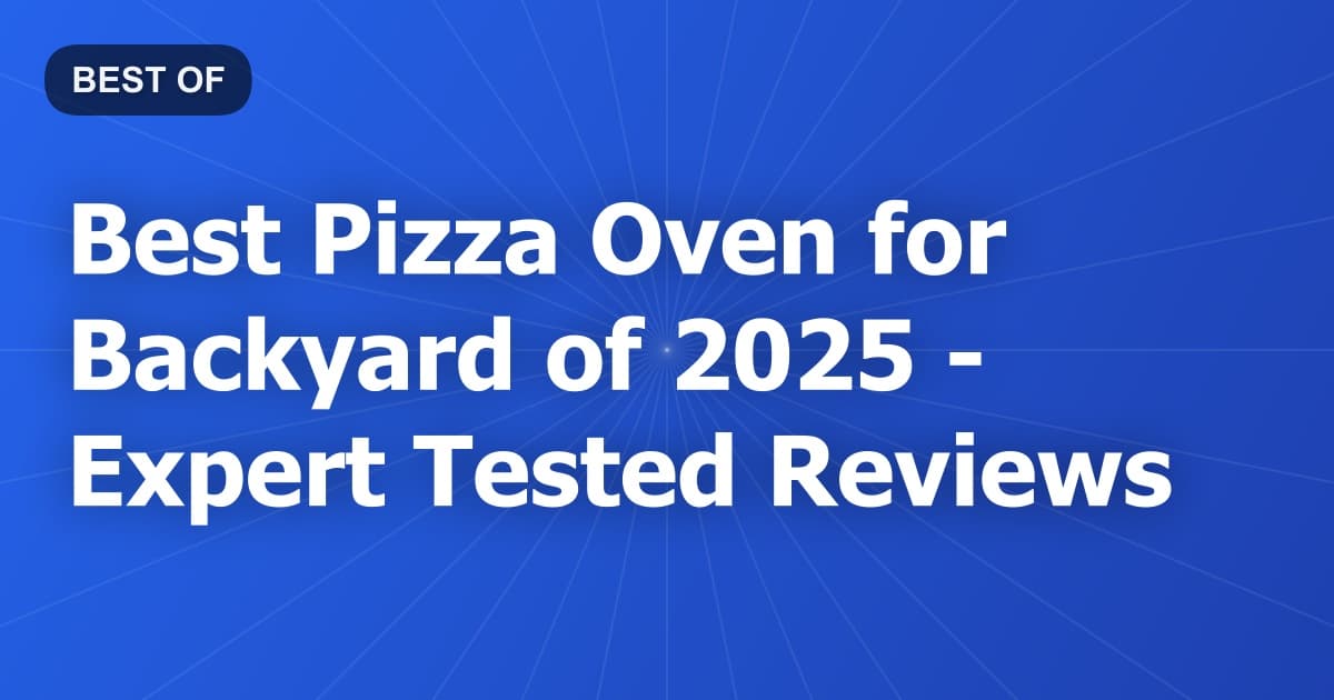 Best Pizza Oven for Backyard of 2026 - Expert Tested Reviews