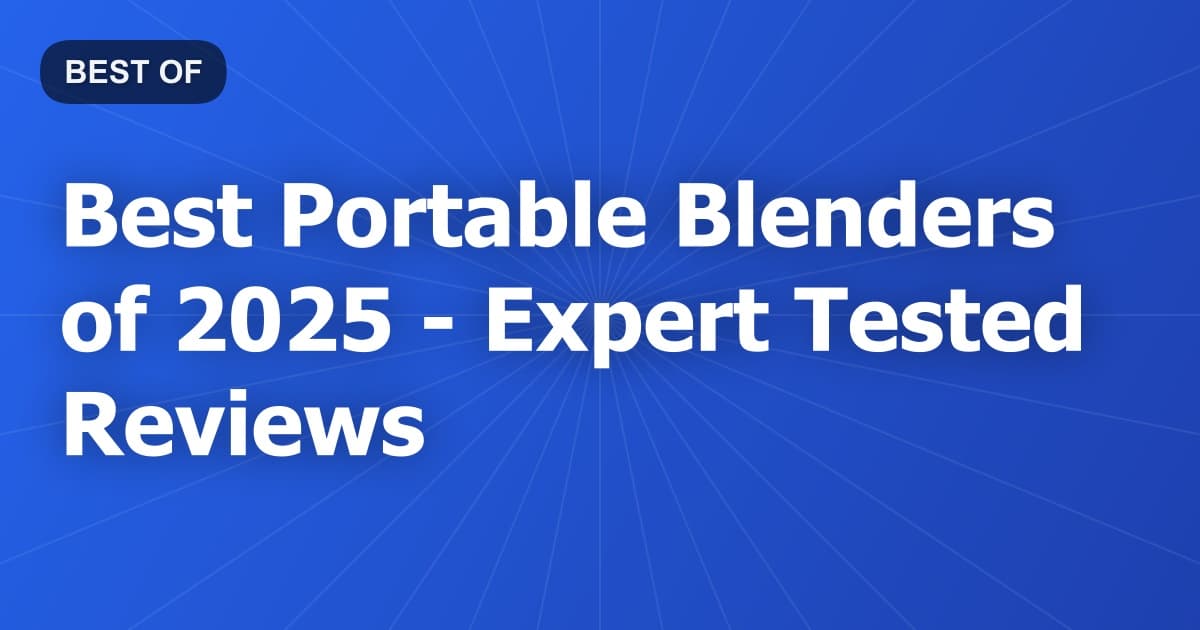 Best Portable Blenders of 2026 - Expert Tested Reviews