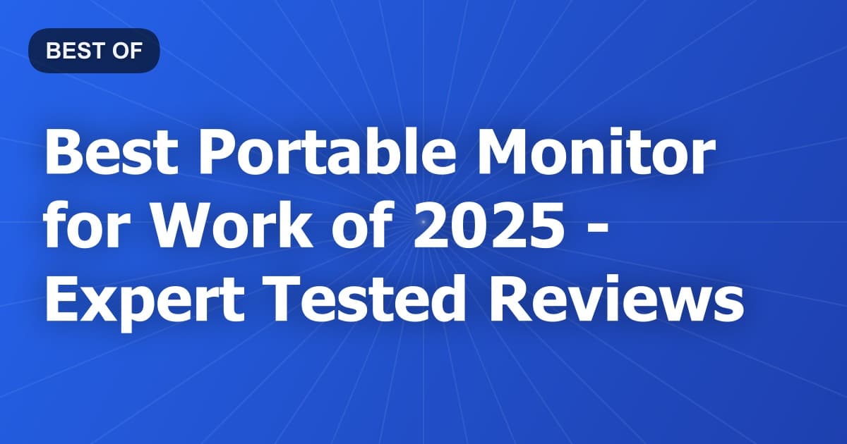 Best Portable Monitor for Work of 2026 - Expert Tested Reviews