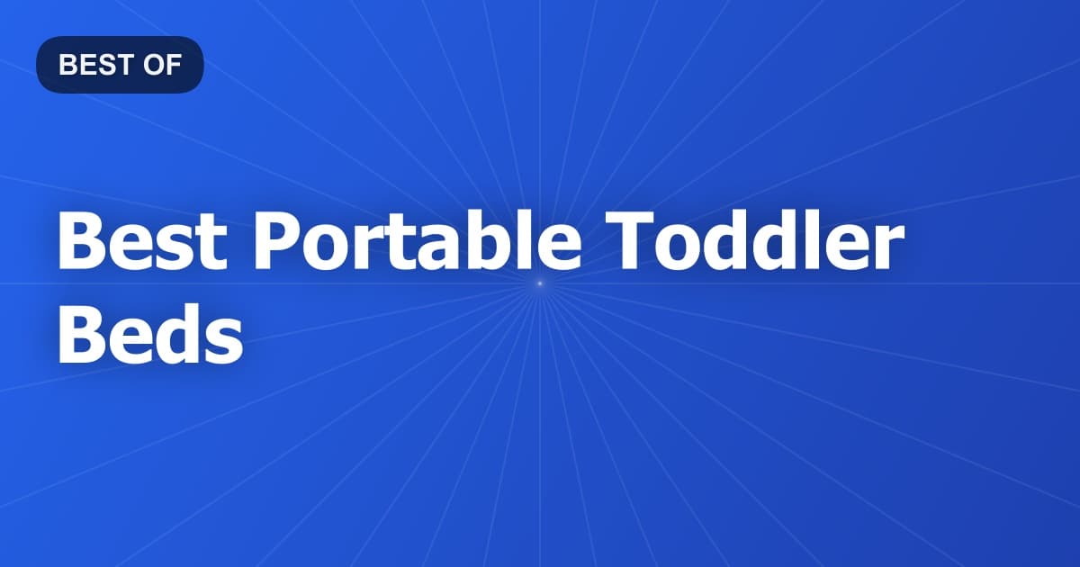 Best Portable Toddler Beds