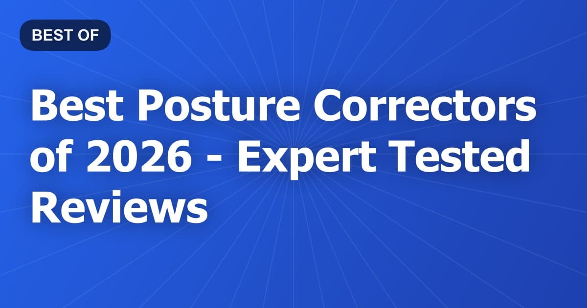 Best Posture Correctors of 2026 - Expert Tested Reviews