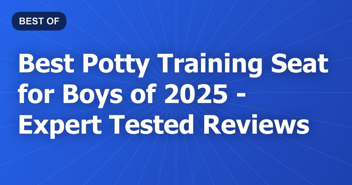 Best Potty Training Seat for Boys of 2026 - Expert Tested Reviews