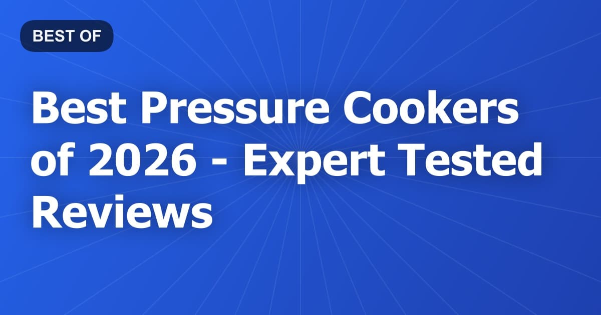 Best Pressure Cookers of 2026 - Expert Tested Reviews