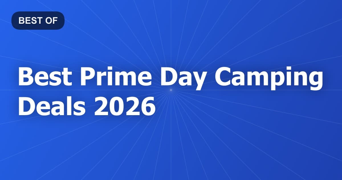 Best Prime Day Camping Deals 2026