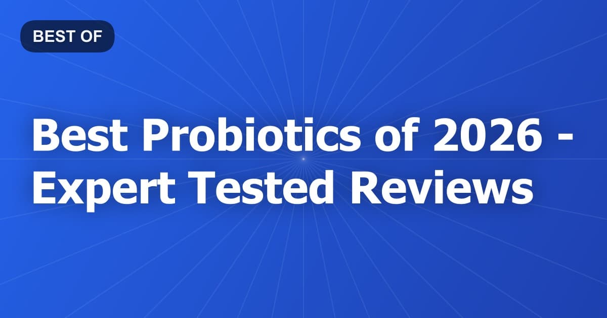 Best Probiotics of 2026 - Expert Tested Reviews