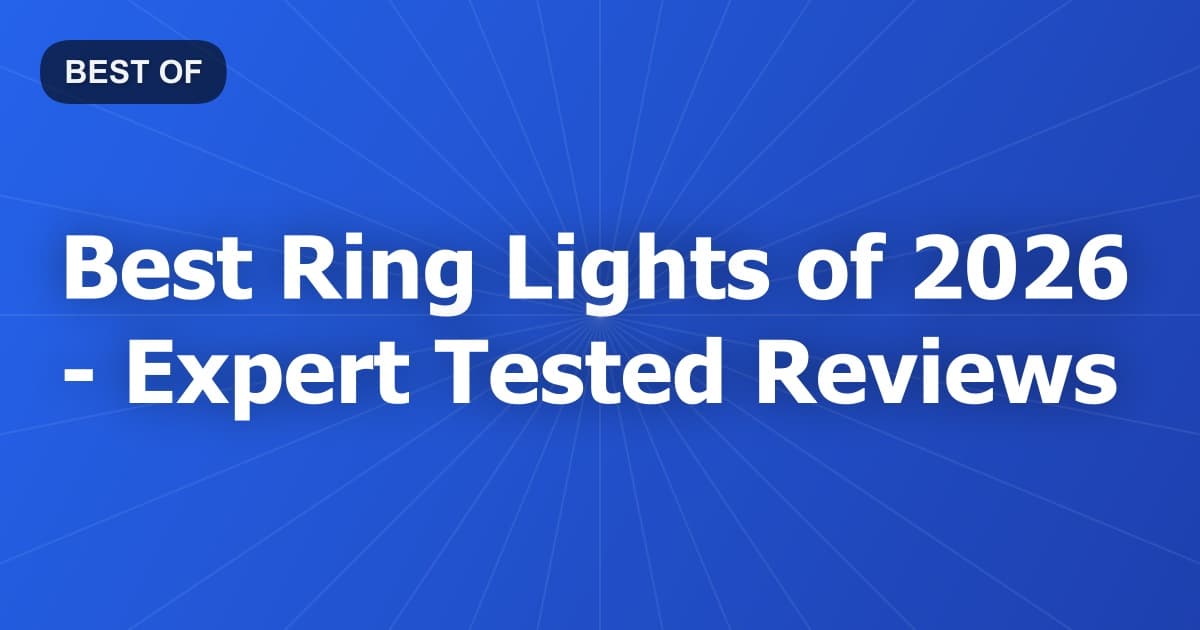Best Ring Lights of 2026 - Expert Tested Reviews