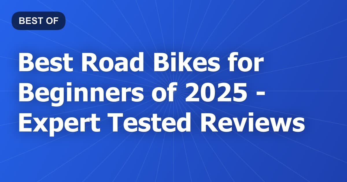 Best Road Bikes for Beginners of 2026 - Expert Tested Reviews