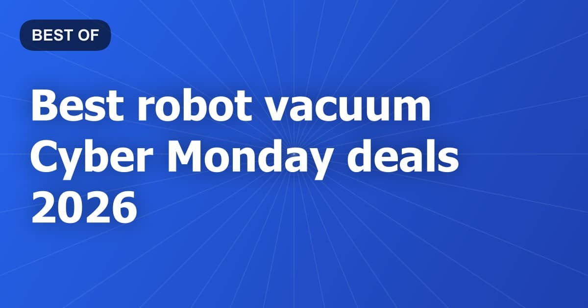 Best robot vacuum Cyber Monday deals 2026
