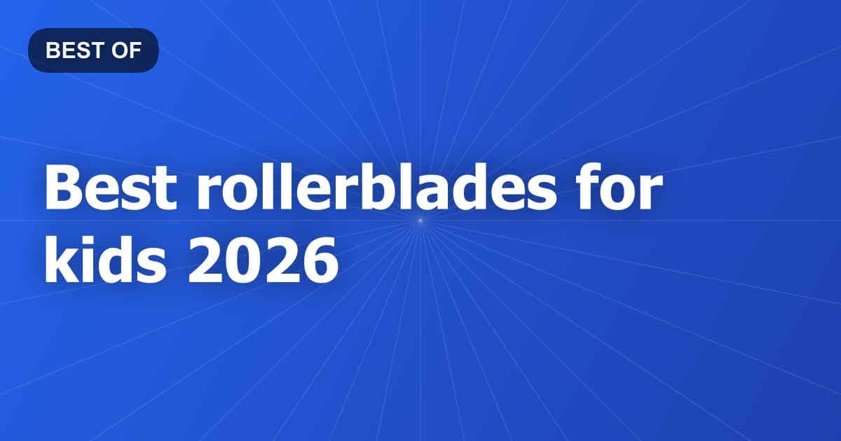 Best rollerblades for kids 2026