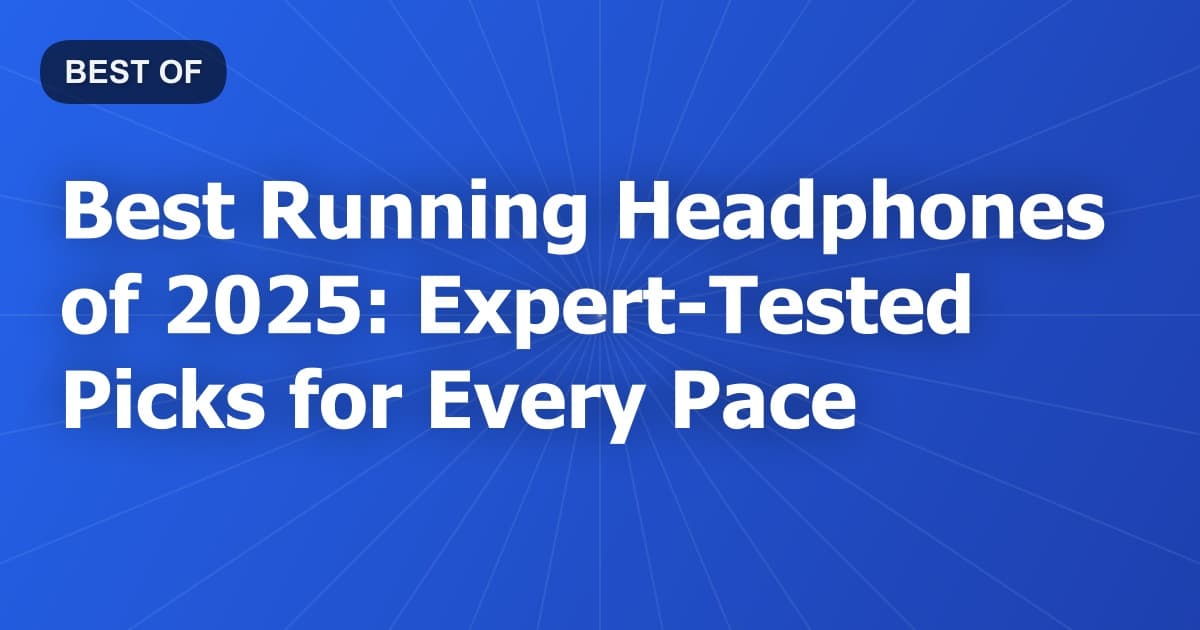 Best Running Headphones of 2026: Expert-Tested Picks for Every Pace