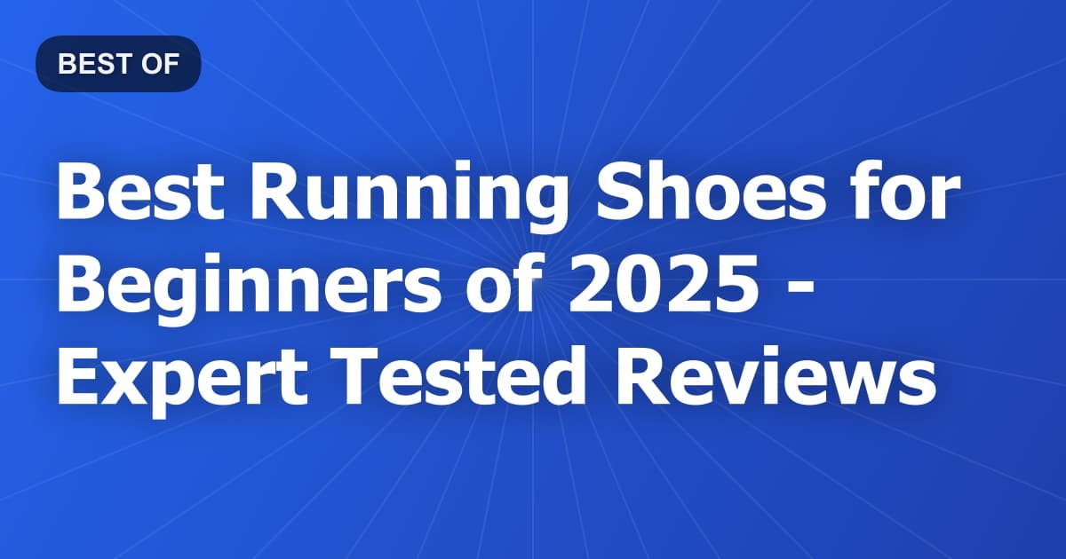 Best Running Shoes for Beginners of 2026 - Expert Tested Reviews