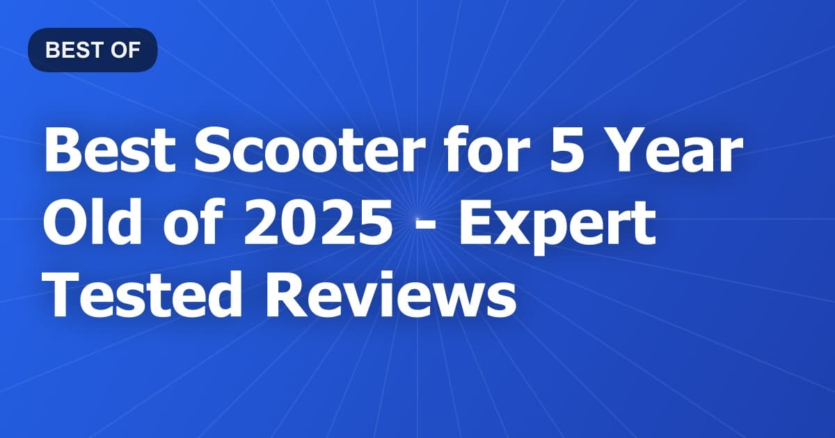 Best Scooter for 5 Year Old of 2026 - Expert Tested Reviews
