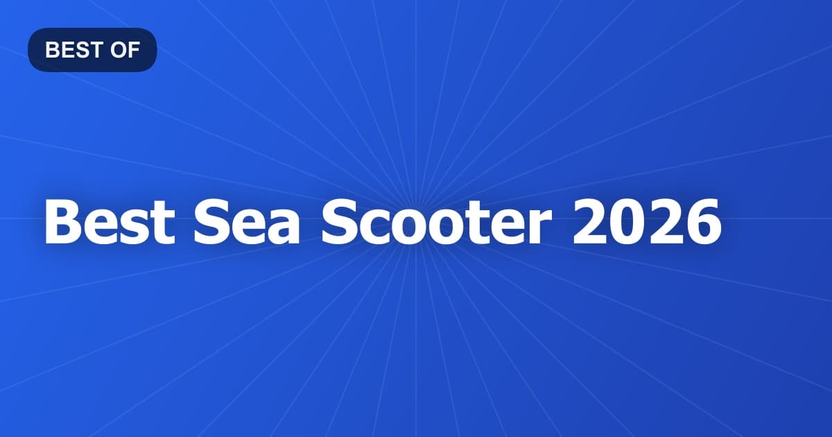 Best Sea Scooter 2026
