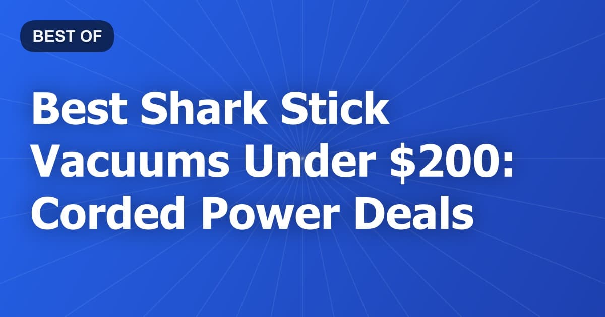 Best Shark Stick Vacuums Under $200: Corded Power Deals