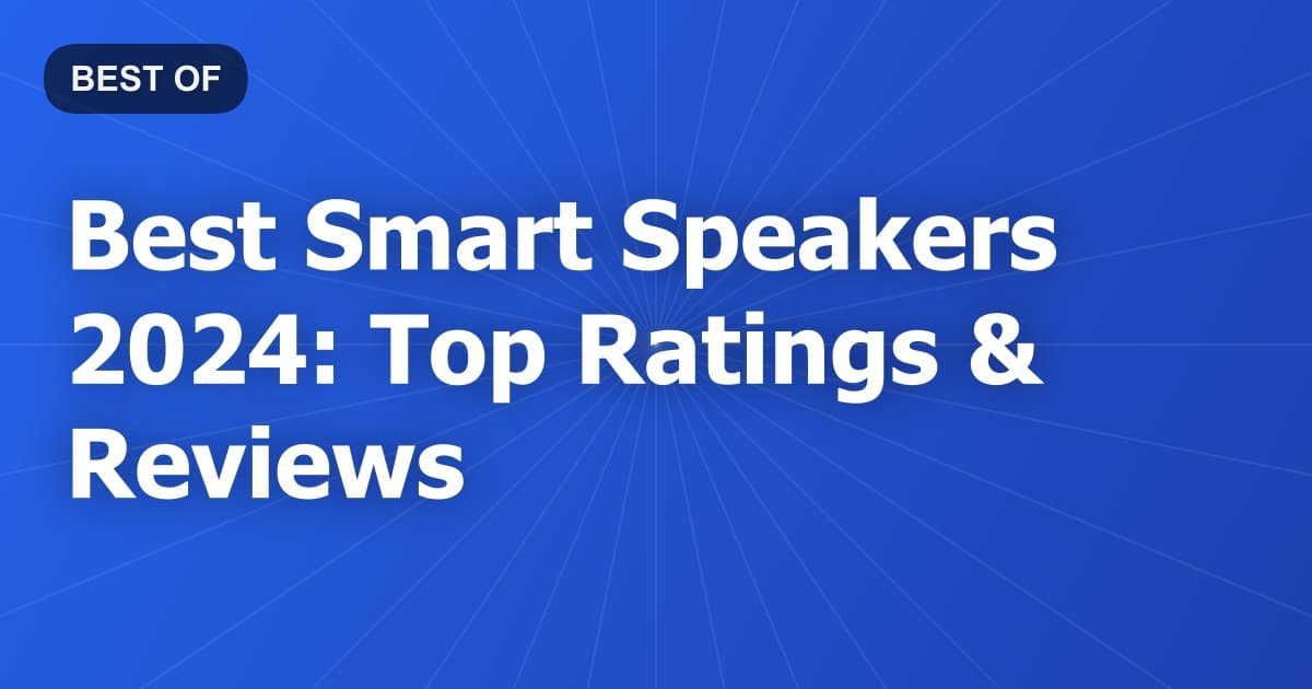 Best Smart Speakers 2024: Top Ratings & Reviews