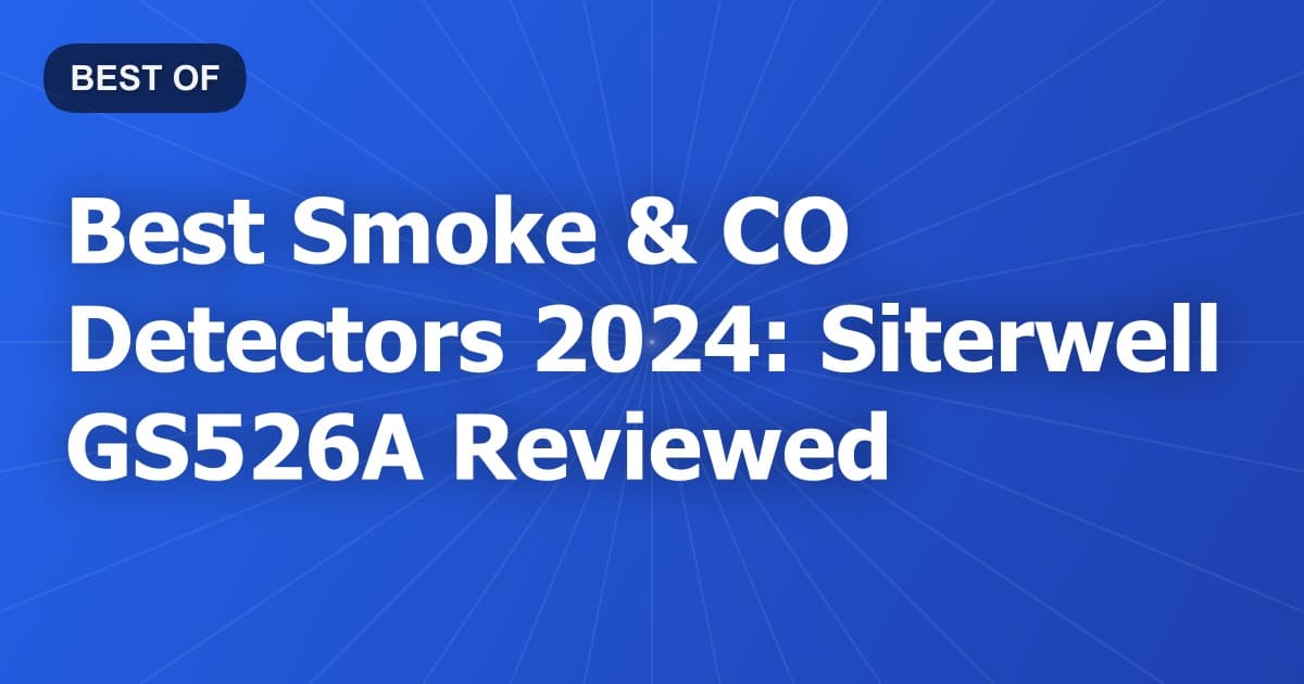 Best Smoke & CO Detectors 2024: Siterwell GS526A Reviewed