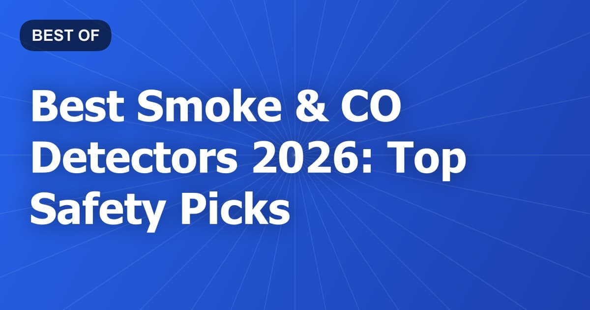 Best Smoke & CO Detectors 2026: Top Safety Picks