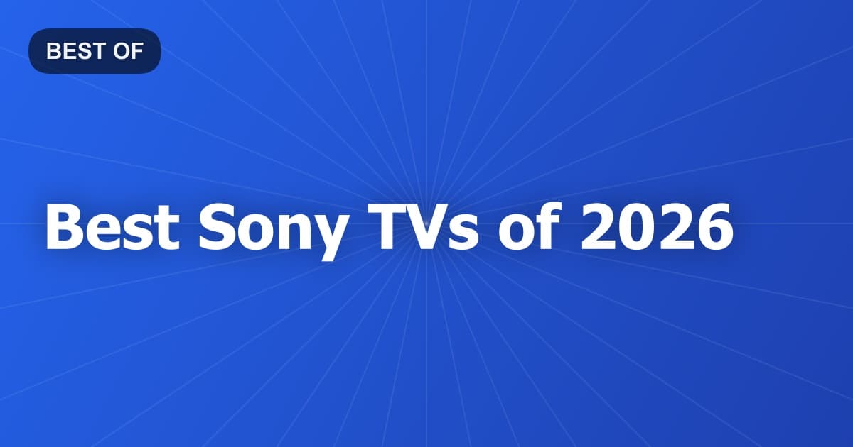 Best Sony TVs of 2026