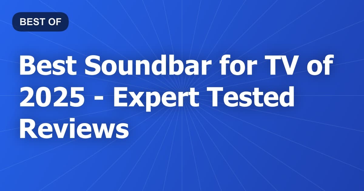 Best Soundbar for TV of 2026 - Expert Tested Reviews