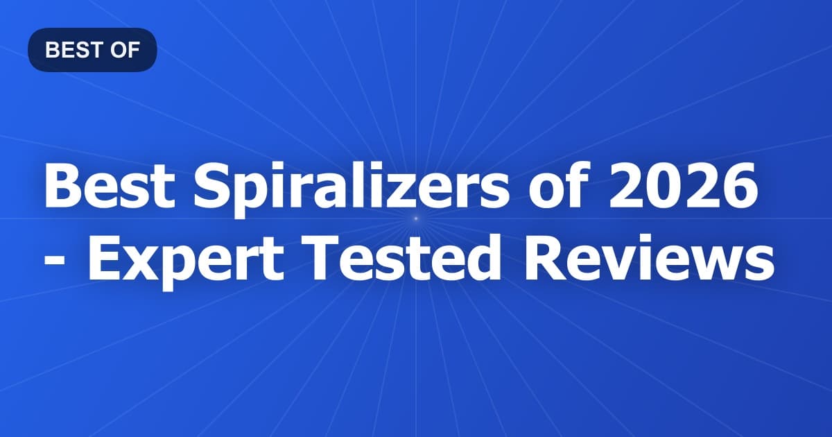 Best Spiralizers of 2026 - Expert Tested Reviews