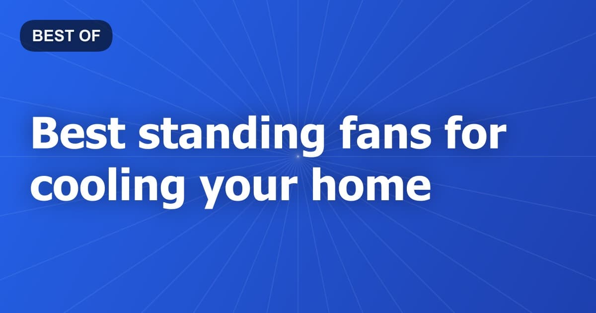 Best standing fans for cooling your home