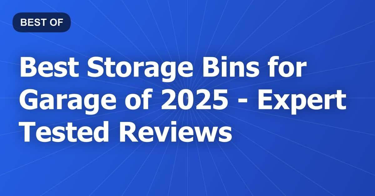 Best Storage Bins for Garage of 2026 - Expert Tested Reviews