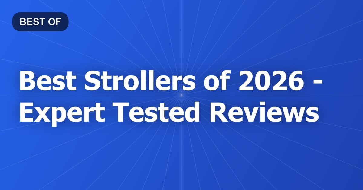 Best Strollers of 2026 - Expert Tested Reviews