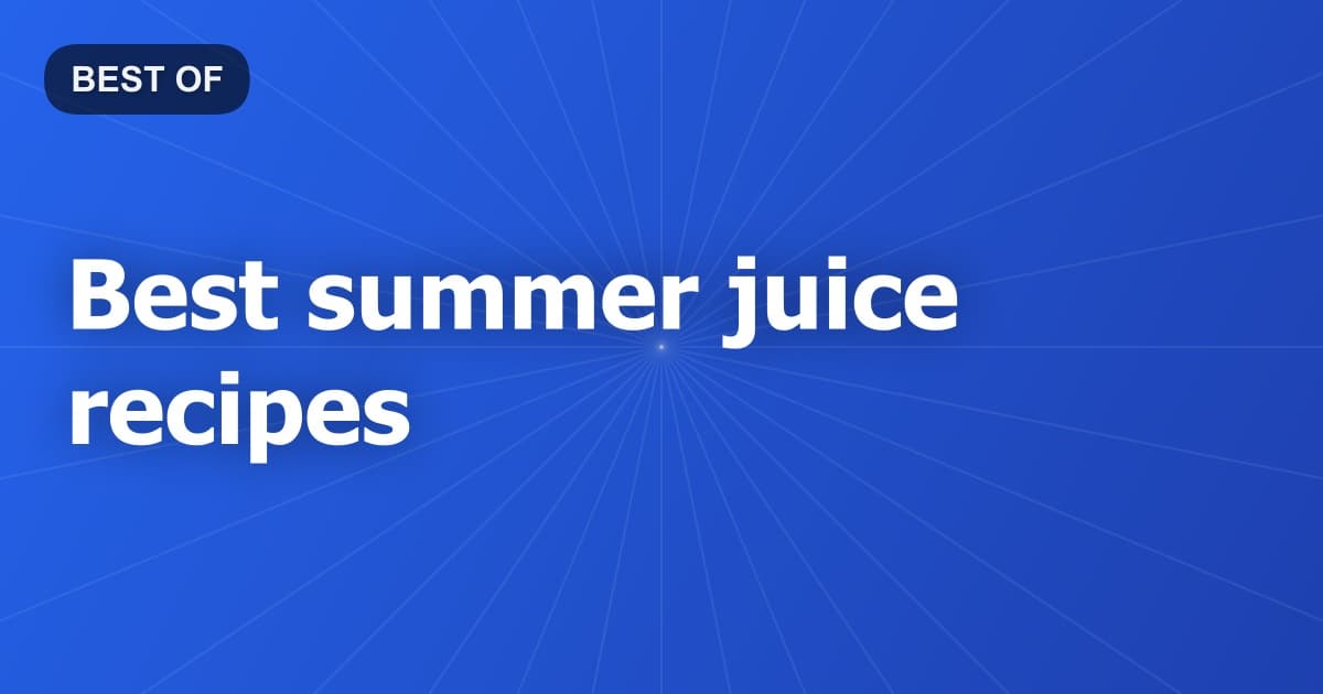 Best summer juice recipes