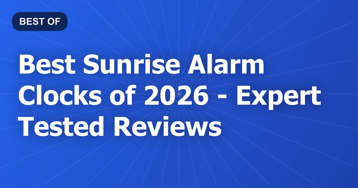 Best Sunrise Alarm Clocks of 2026 - Expert Tested Reviews