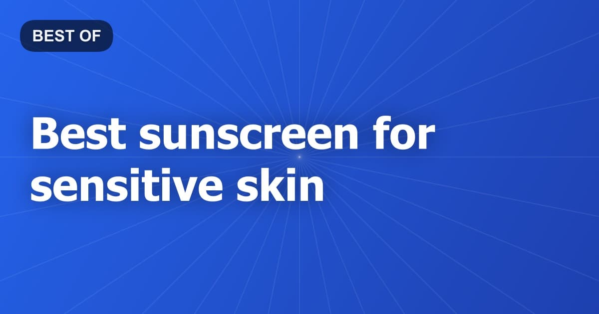 Best sunscreen for sensitive skin