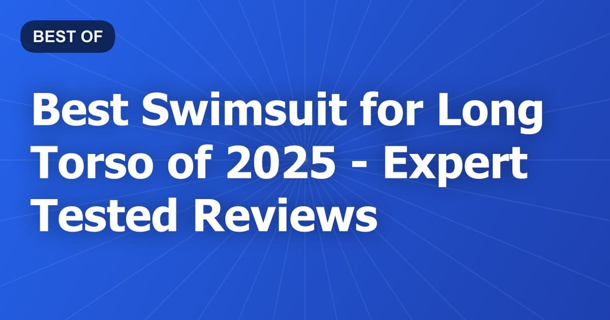 Best Swimsuit for Long Torso of 2026 - Expert Tested Reviews
