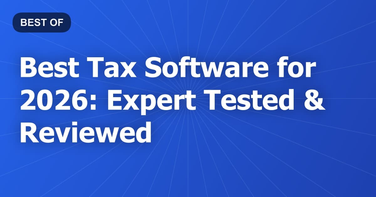 Best Tax Software for 2026: Expert Tested & Reviewed