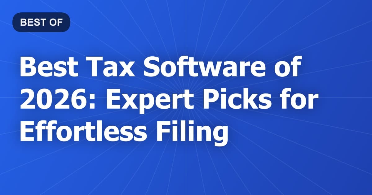 Best Tax Software of 2026: Expert Picks for Effortless Filing