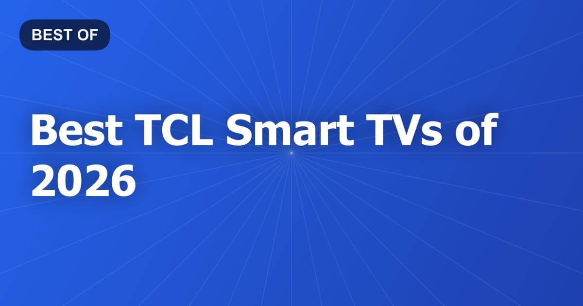 Best TCL Smart TVs of 2026