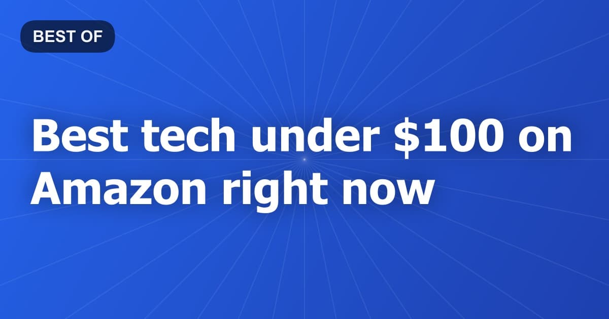 Best tech under $100 on Amazon right now