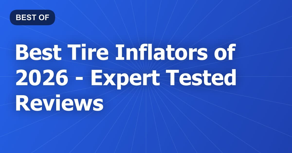 Best Tire Inflators of 2026 - Expert Tested Reviews