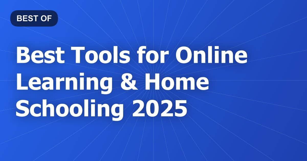 Best Tools for Online Learning & Home Schooling 2025