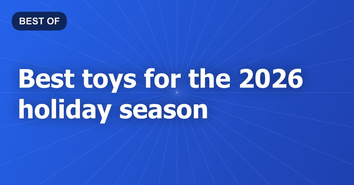 Best toys for the 2026 holiday season