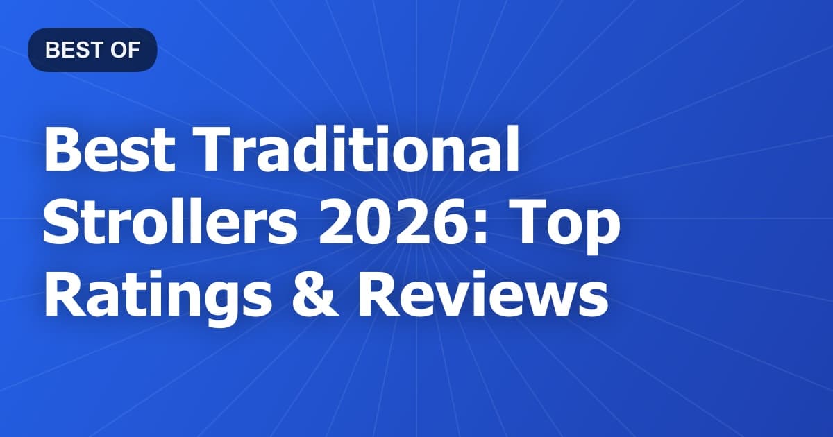 Best Traditional Strollers 2026: Top Ratings & Reviews