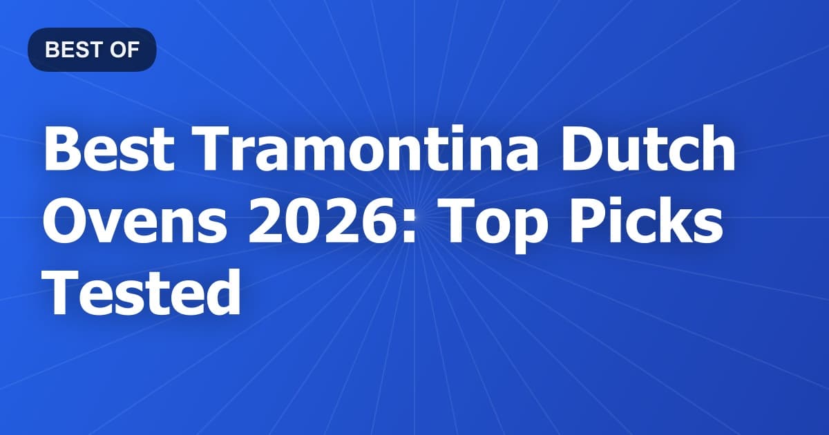 Best Tramontina Dutch Ovens 2026: Top Picks Tested