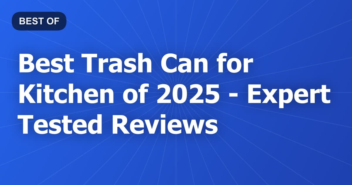 Best Trash Can for Kitchen of 2026 - Expert Tested Reviews