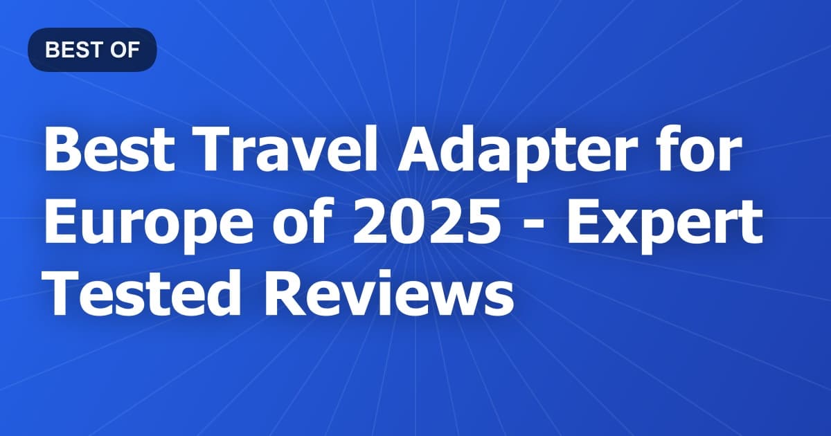 Best Travel Adapter for Europe of 2026 - Expert Tested Reviews