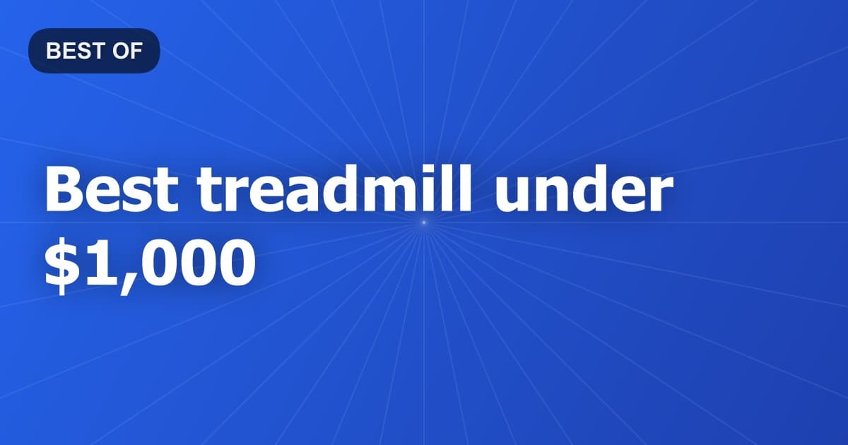 Best treadmill under $1,000