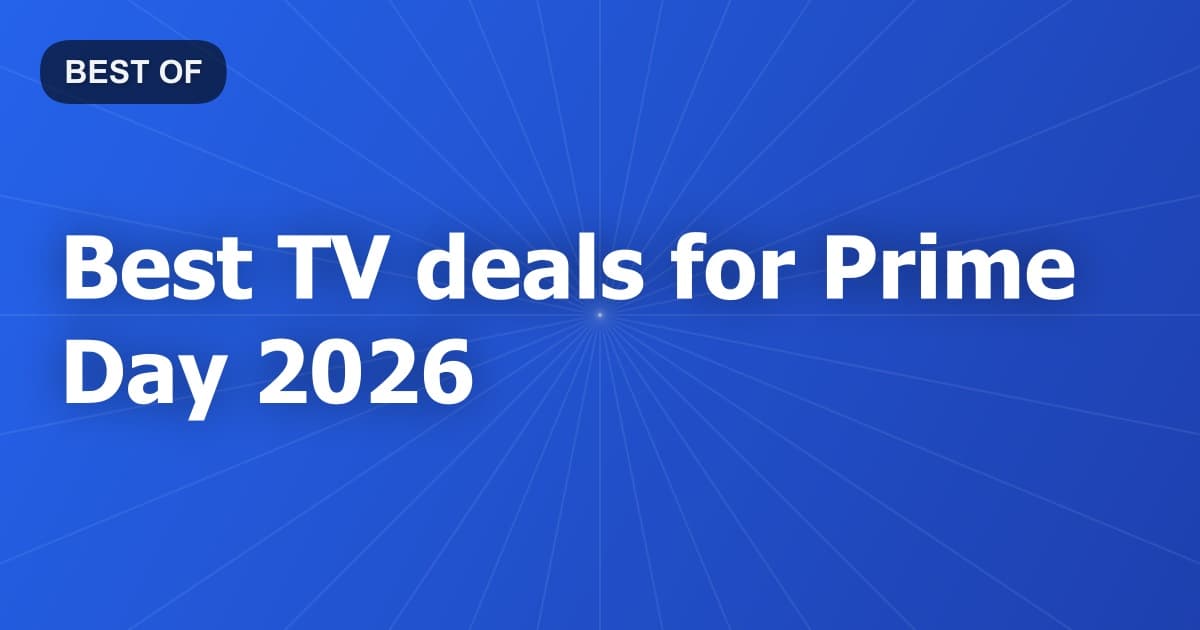 Best TV deals for Prime Day 2026