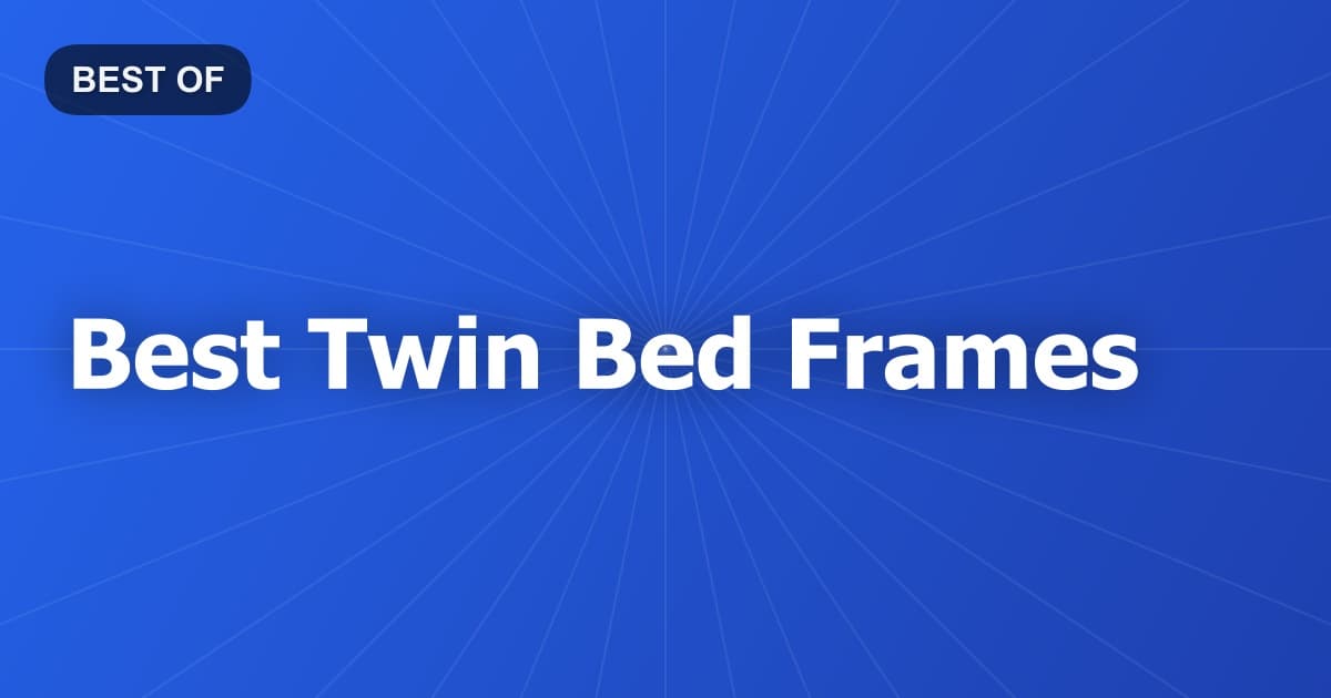 Best Twin Bed Frames